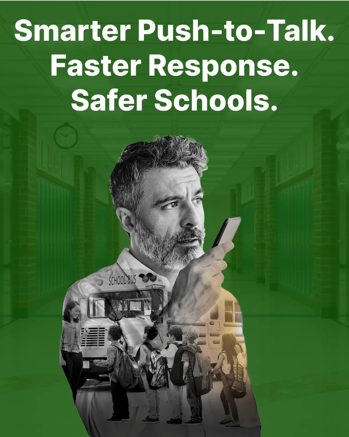 Smarter Push-to-Talk. Faster Response. Safer Schools.